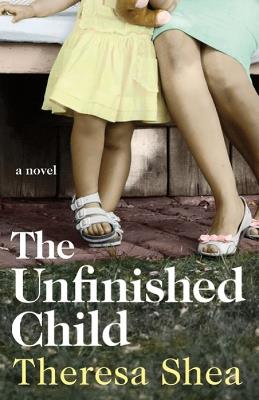The Unfinished Child - Theresa Shea - cover