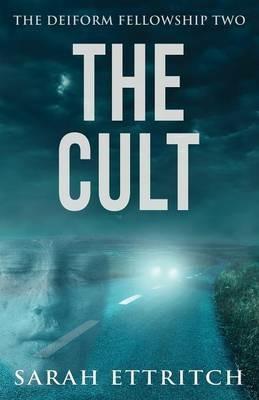 The Deiform Fellowship Two: The Cult - Sarah Ettritch - cover