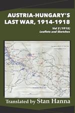 Austria-Hungary's Last War, 1914-1918 Vol 2 (1915): Leaflets and Sketches