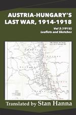 Austria-Hungary's Last War, 1914-1918 Vol 3 (1915): Leaflets and Sketches