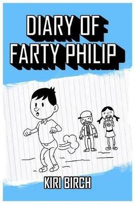 Diary of Farty Philip - Kiri a Birch - cover