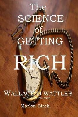 The Science of Getting Rich - Wallace D Wattles - cover