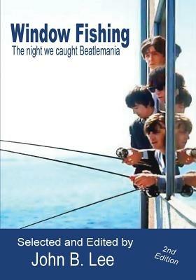 Window Fishing: The Night We Caught Beatlemania - Second Edition - cover