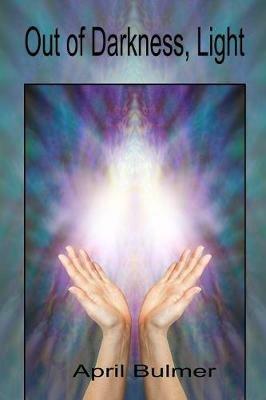 Out of Darkness, Light - April Bulmer - cover