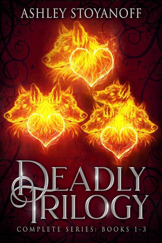 Deadly Trilogy (Complete Series: Books 1-3) - Ashley Stoyanoff - ebook
