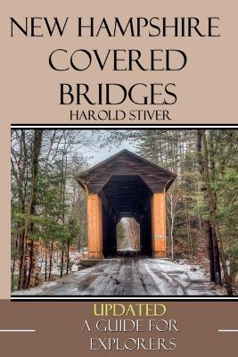 New Hampshire Covered Bridges - Harold Stiver - cover