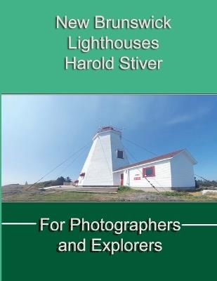 New Brunswick Lighthouses - Harold Stiver - cover