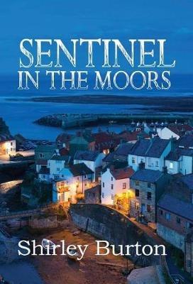 Sentinel in the Moors - Shirley Burton - cover