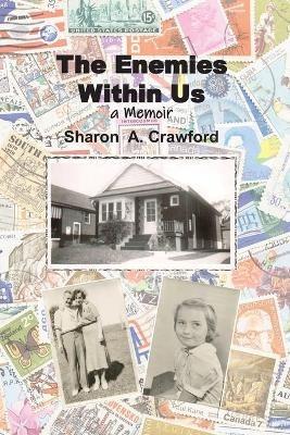 The Enemies Within Us: a Memoir - Sharon a Crawford - cover