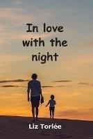 In Love With The Night - Liz Torlee - cover