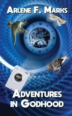 Adventures in Godhood - Arlene F Marks - cover