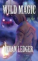 Wild Magic - Ieuan Ledger - cover