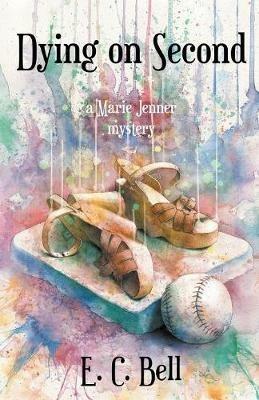 Dying on Second - E C Bell - cover