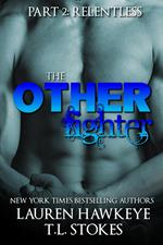 The Other Fighter Part 2: Relentless