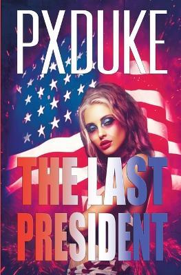 The Last President - P X Duke - cover