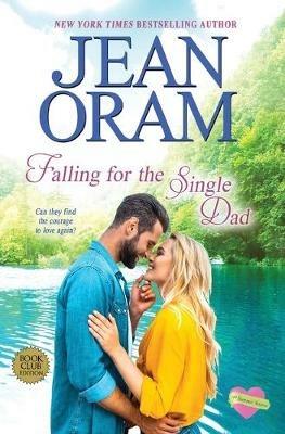 Falling for the Single Dad: A Single Dad Romance - Jean Oram - cover