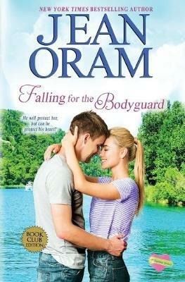 Falling for the Bodyguard: A Single Mom Romance - Jean Oram - cover