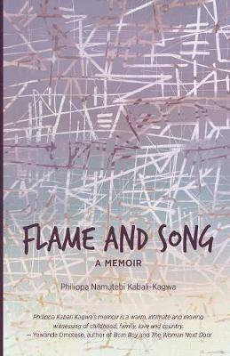 Flame and song: A memoir - Philippa Namutebi Kabali-Kagwa - cover