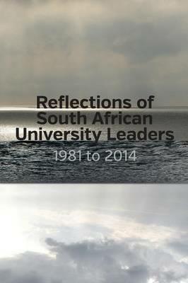 Reflections of South African University Leaders: 1981 to 2014 - cover