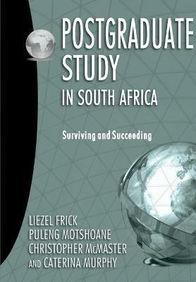Postgraduate study in South Africa: Surviving and succeeding - cover