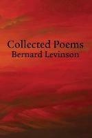 Collected Poems - Bernard Levinson - cover