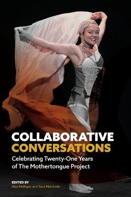 Collaborative Conversations: Celebrating Twenty-One Years of The Mothertongue Project - cover