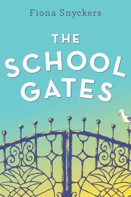 The School Gates - Fiona Snyckers - cover