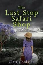 The Last Stop Safari Shop: An epic tale of healing in the African bush