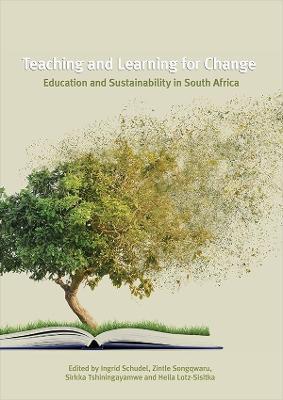 Teaching and Learning for Change: Education and Sustainability in South Africa - cover