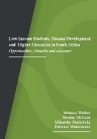 Low-Income Students, Human Development and Higher Education in South Africa: Opportunities, obstacles and outcomes - Melanie Walker,Monica McLean,Mikateko Mathebula - cover
