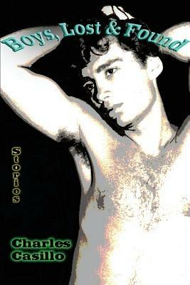Boys, Lost and Found: Stories - Charles Casillo - cover