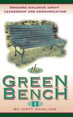 The Green Bench II: Ongoing Dialogue about Leadership and Communication