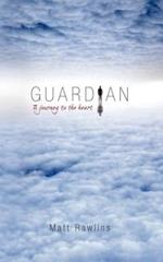 Guardian, a Journey to the Heart