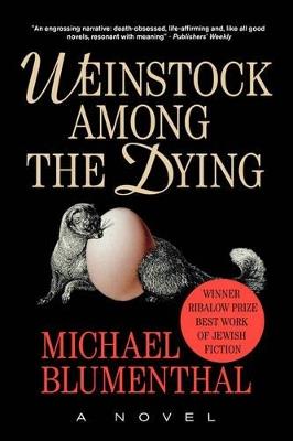 Weinstock Among the Dying - Michael Blumenthal - cover