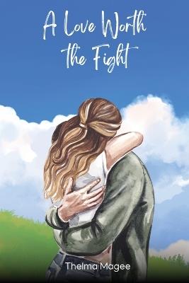 A Love Worth the Fight - Thelma Magee - cover