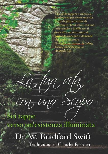 La tua vita con uno Scopo: Sei tappe verso un'esistenza illuminata - W. Bradford Swift - ebook