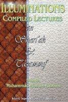 Illuminations: Compiled Lectures on Shariah and Tasawwuf