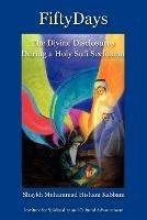 Fifty Days: the Divine Disclosures During a Holy Sufi Seclusion