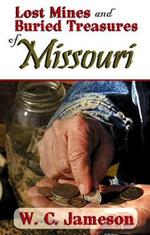 Lost Mines and Buried Treasures of Missouri