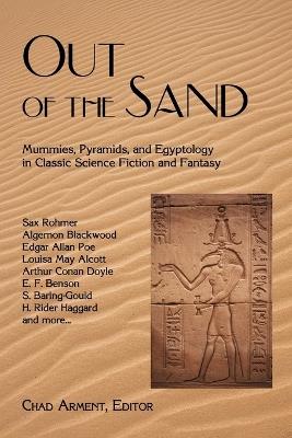 Out of the Sand: Mummies, Pyramids, and Egyptology in Classic Science Fiction and Fantasy - cover
