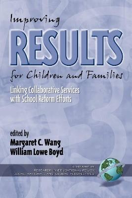 Improving Results for Children and Families: Linking Collaborative Services with School Reform Efforts - cover