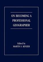 On Becoming a Professional Geographer