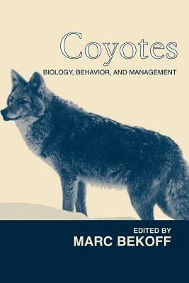 Coyotes: Biology, Behavior and Management - cover