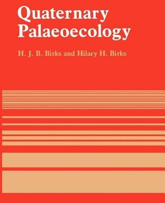 Quaternary Palaeoecology - H., J. B. Birks,Hilary, H. Birks - cover