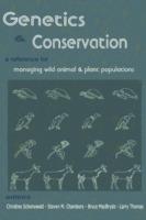 Genetics and Conservation: A Reference for Managing Wild Animal and Plant Populations