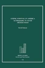 Ethnic Survival in America: An Ethnography of a Jewish Afternoon School