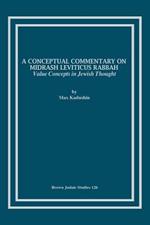 A Conceptual Commentary on Midrash Leviticus Rabbah: Value Concepts in Jewish Thought