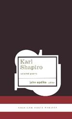 Karl Shapiro: Selected Poems: (American Poets Project #3)