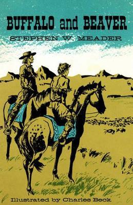 Buffalo and Beaver - Stephen W Meader - cover