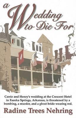 A Wedding to Die For - Radine Trees Nehring - cover